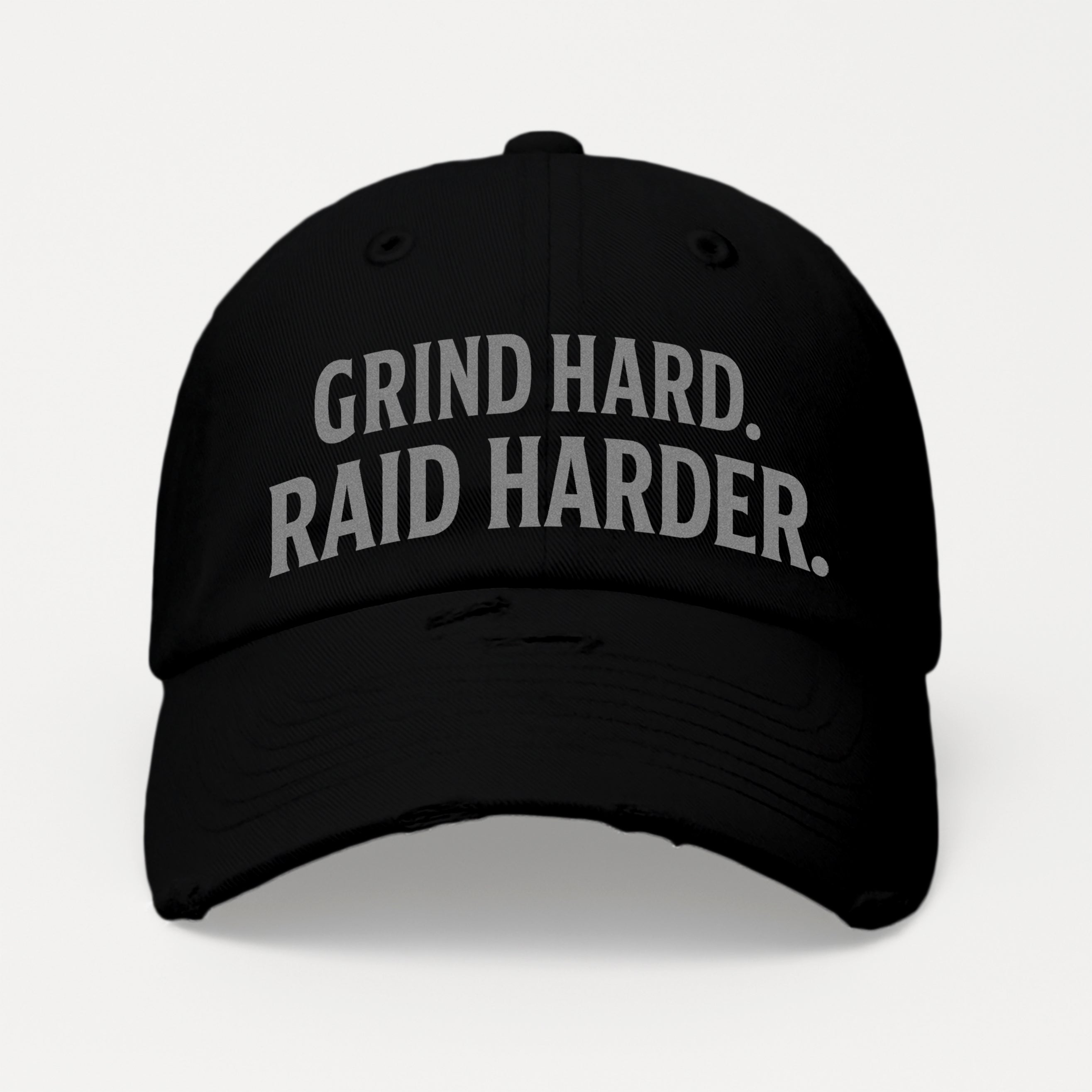 Grind Hard. Raid Harder. Distressed Hat