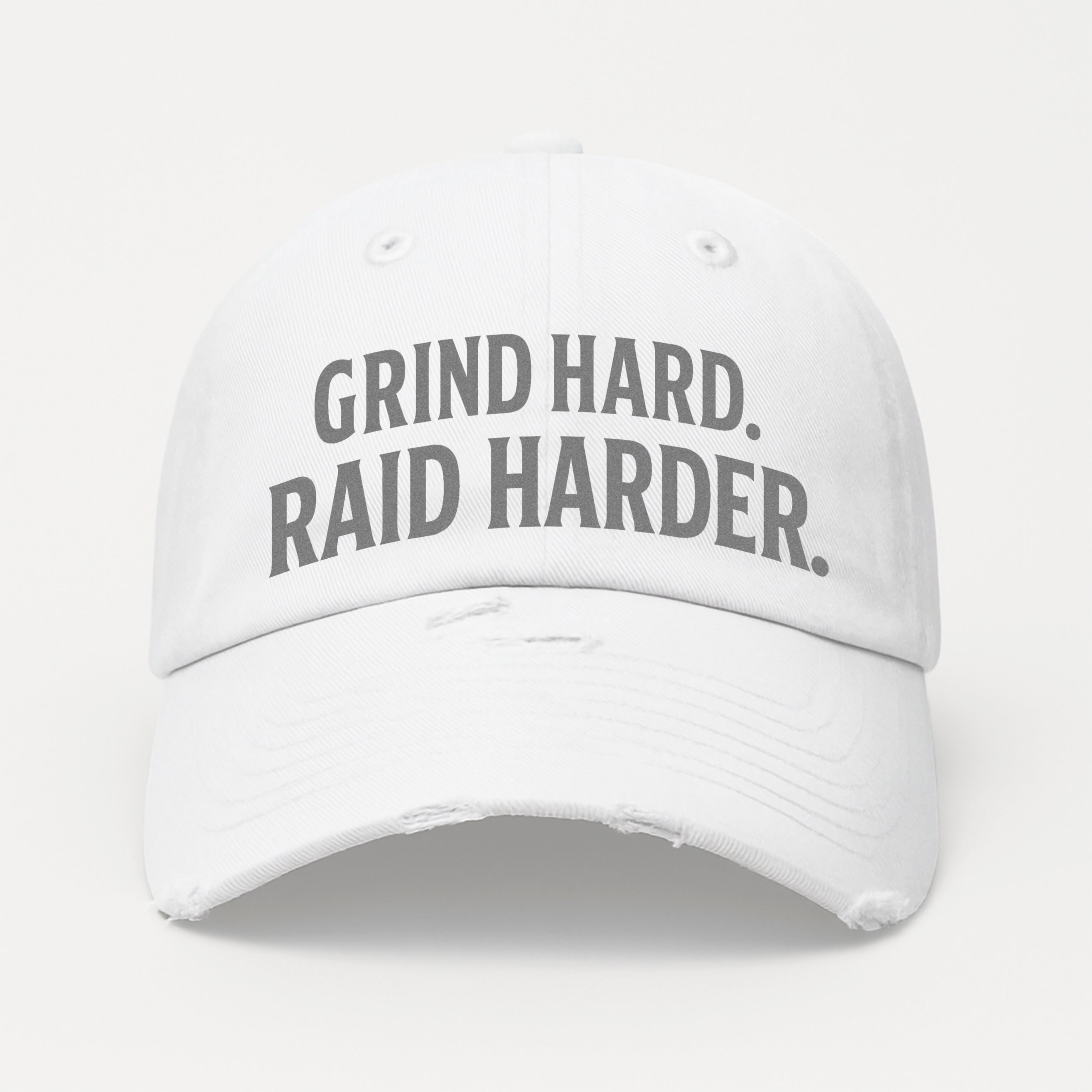 Grind Hard. Raid Harder. Distressed Hat