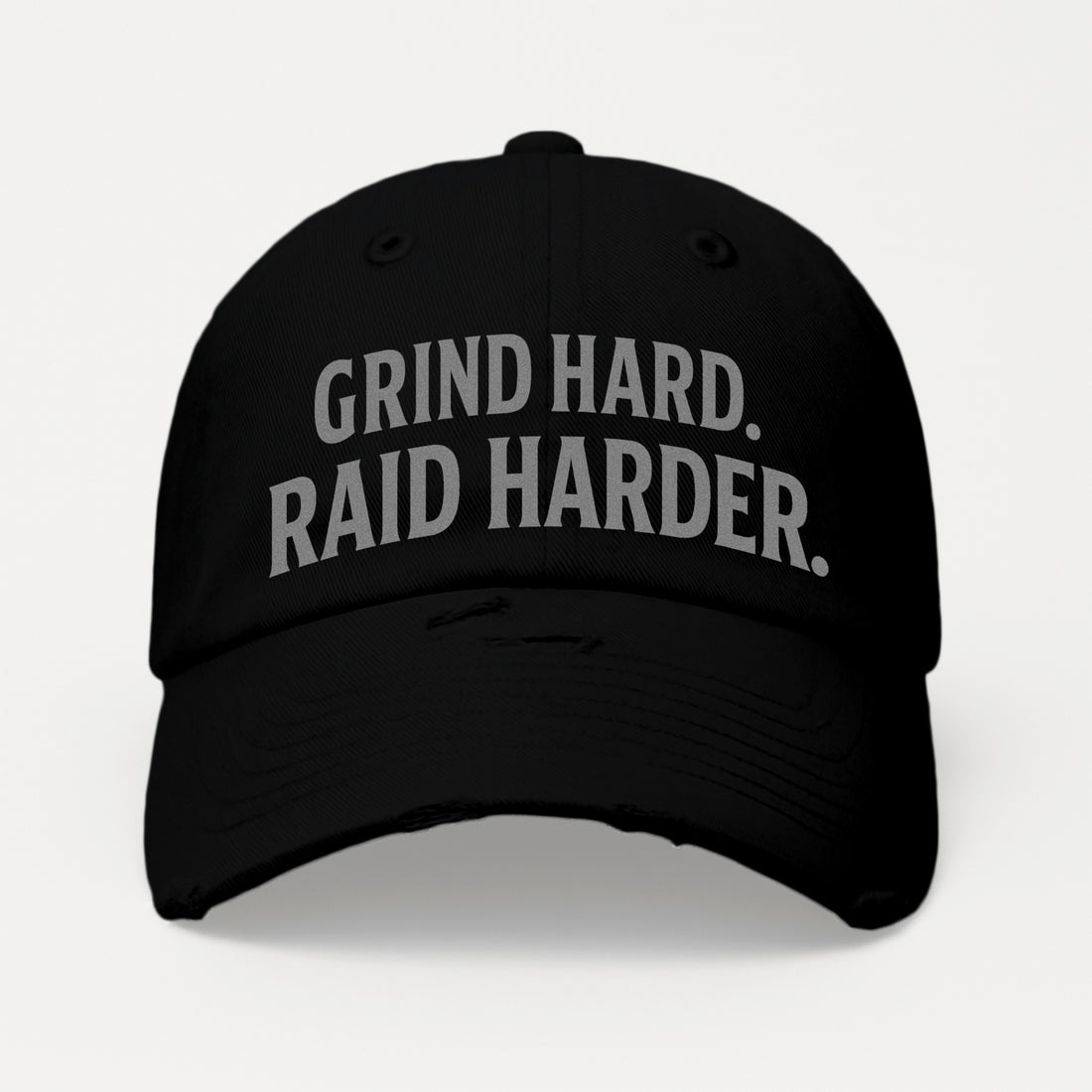 Grind Hard. Raid Harder. Distressed Hat
