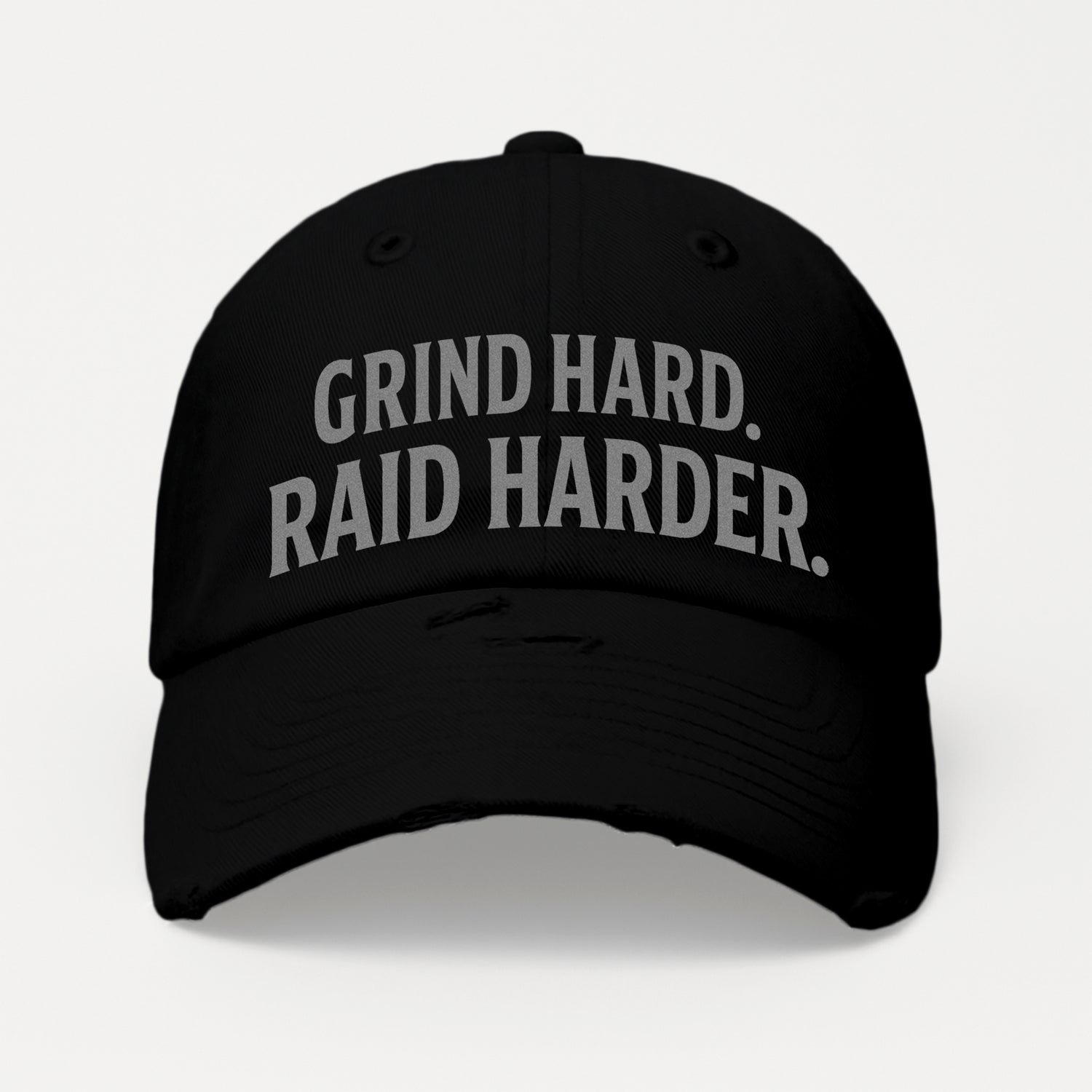 Grind Hard. Raid Harder. Distressed Hat