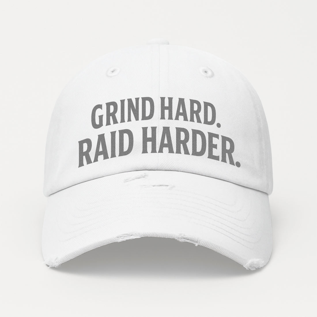 Grind Hard. Raid Harder. Distressed Hat