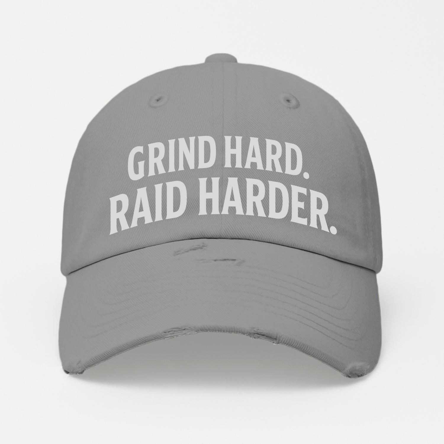 Grind Hard. Raid Harder. Distressed Hat