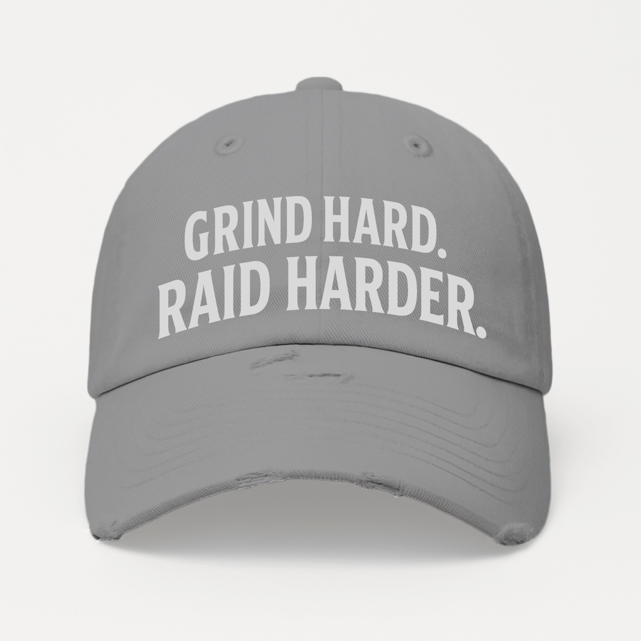 Grind Hard. Raid Harder. Distressed Hat